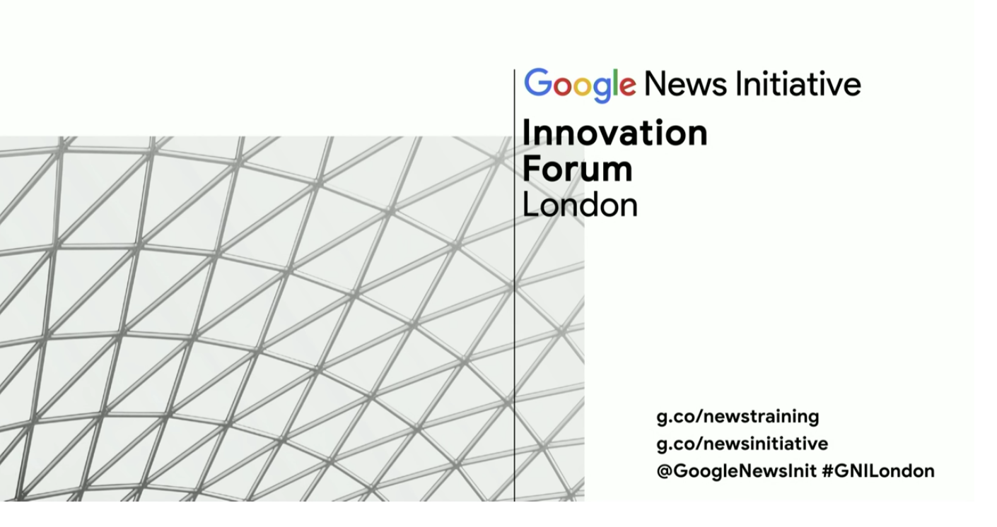 Innovation Forum | GOOGLE NEWS INITIATIVE